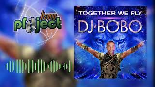 DJ BoBo - Together We Fly (Lizana Project Italodance Remix)