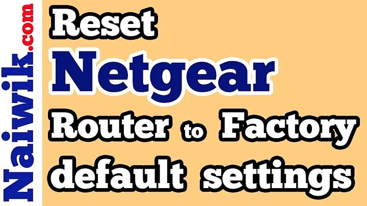 Reset Netgear wireless router to Factory default settings