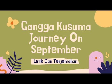 Gangga Journey On September Lirik Dan Terjemahan Gangga Journey On September Lirik Dan Terjemahan