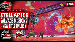 No Man's Sky How To Do The Stellar Ice Salvage Missions & Get A Ttile Award - EP06