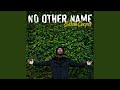 No other name intro