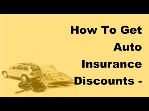 How To Get Auto Insurance Discounts - 2017 Discount Auto Insurance Deals