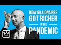 How Billionaires GOT RICHER in the Pandemic