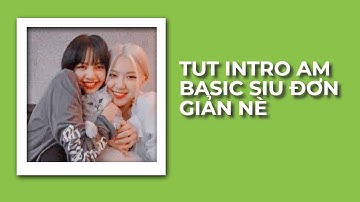 [Basic skill part 1] | Tut 2 intro am basic siu đơn giản nè :3 (#1)