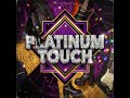 Platinum Touch ( funk , soul , R&B , 70S)