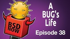 A BUG's Life | BSD Now 38