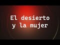 El desierto y la mujer - 03 de Agosto de 2022 (+34 645 59 54 89)