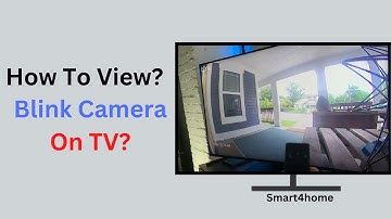 How to View Your Blink Camera On a TV? [How To View Your Blink Camera