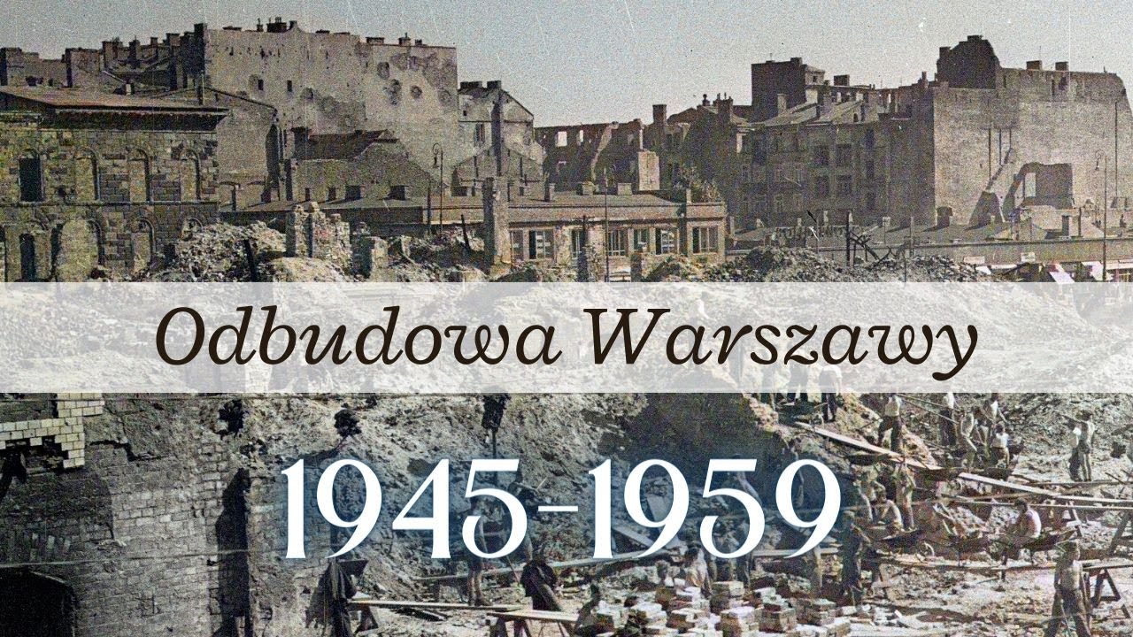 Odbudowa Warszawy w latach 1945 - 1959 / Historia Polski