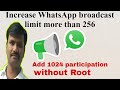 how to increase whatsapp broadcast limit
