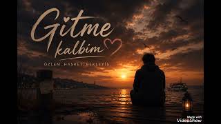 Gitme Kalbim 💔 Sensiz Nefes Alamam Duygusal Türkçe Şarkı