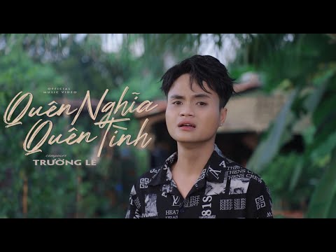 QUÊN NGHĨA QUÊN TÌNH | TRƯỜNG LÊ | COVER NGUYỄN PHI HẢI