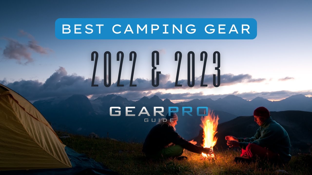 Best Camping Gear & Gadgets 2022 & 2023 