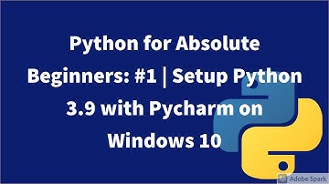 Python for Absolute Beginners: #1 | Setup Python 3.9 with Pycharm on Windows 10