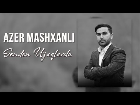 Azər Maşxanlı - Səndən Uzaqlarda 2022