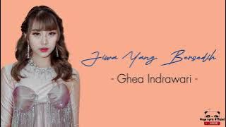 Lirik lagu 'Jiwa Yang Bersedih' - Ghea Indrawari (menangislah, kau kan juga manusia)