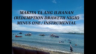 MAKITA TA ANG ILHANAN (REDEMPTION DRAWETH NIGH) Minus One/ Instrumental/ Karaoke