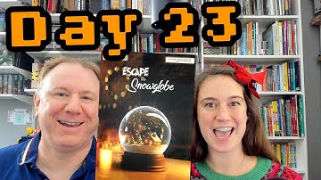 Escape the Snowglobe Day 23: Advent Calendar