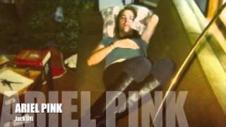 Video thumbnail of "ARIEL PINK Jack Off"