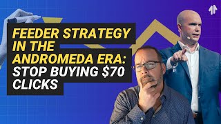 Full Feeder Strategy in the Andromeda Era: Stop Buying $70 Clicks Guide