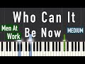 Men At Work - Who Can It Be Now Piano Tutorial | Medium