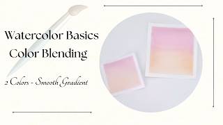 Watercolor Basics: Blending Colors