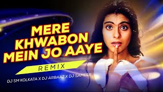 MERE KHWABON MEIN JO AAYE - (REMIX) - DJ SM KOLKATA X DJ ARBAAZ X DJ SAMEER