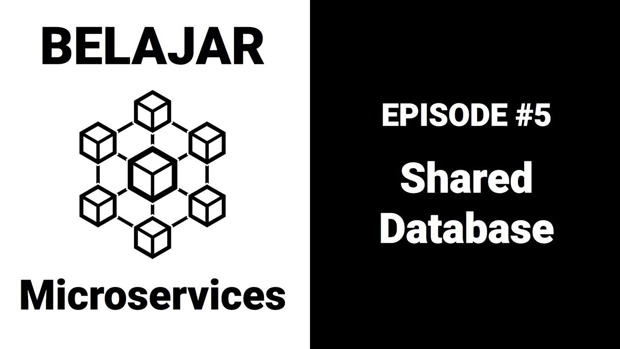 Belajar Microservices - 5 Shared Database - YouTube
