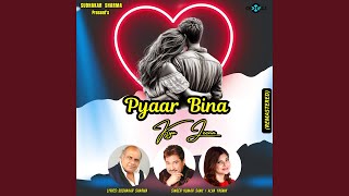 Pyaar Bina Kya Jeena (Remastered)