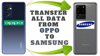 HOW TO TRANSFER ALL DATA FROM OPPO TO SAMSUNG - YouTube