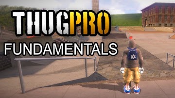 Gameplay fundamentals for THUG Pro