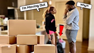 I’m Moving Out Prank On Boyfriend!!