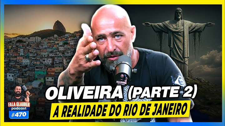 OLIVEIRA (PARTE 2) - A NOVA REALIDADE DO RIO DE JANEIRO PARA 2025 | FALA GLAUBER PODCAST - #470