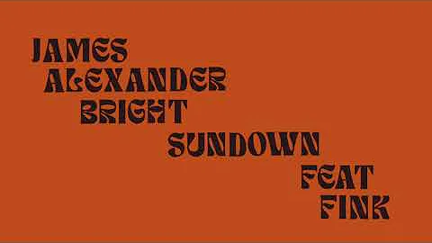 James Alexander Bright - Sundown feat. Fink