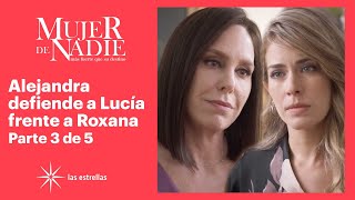 Alejandra le asegura a Roxana que Lucía no es como ella | Mujer de nadie 3/5 | C-14