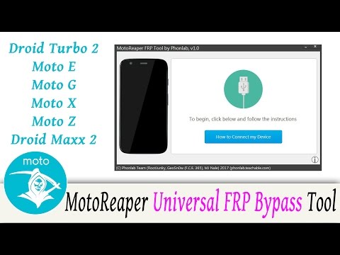 MotoReaper Motorola FRP Bypass Tool 2017 Moto Z, Moto G, Moto E, Droid Turbo 2, and Moto X