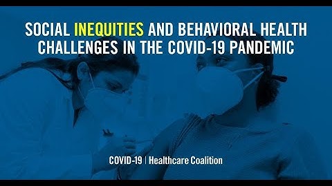 Social inequities and Behavioral Health Challenges in the COVID-19 Pandemic | March 17 Webinar