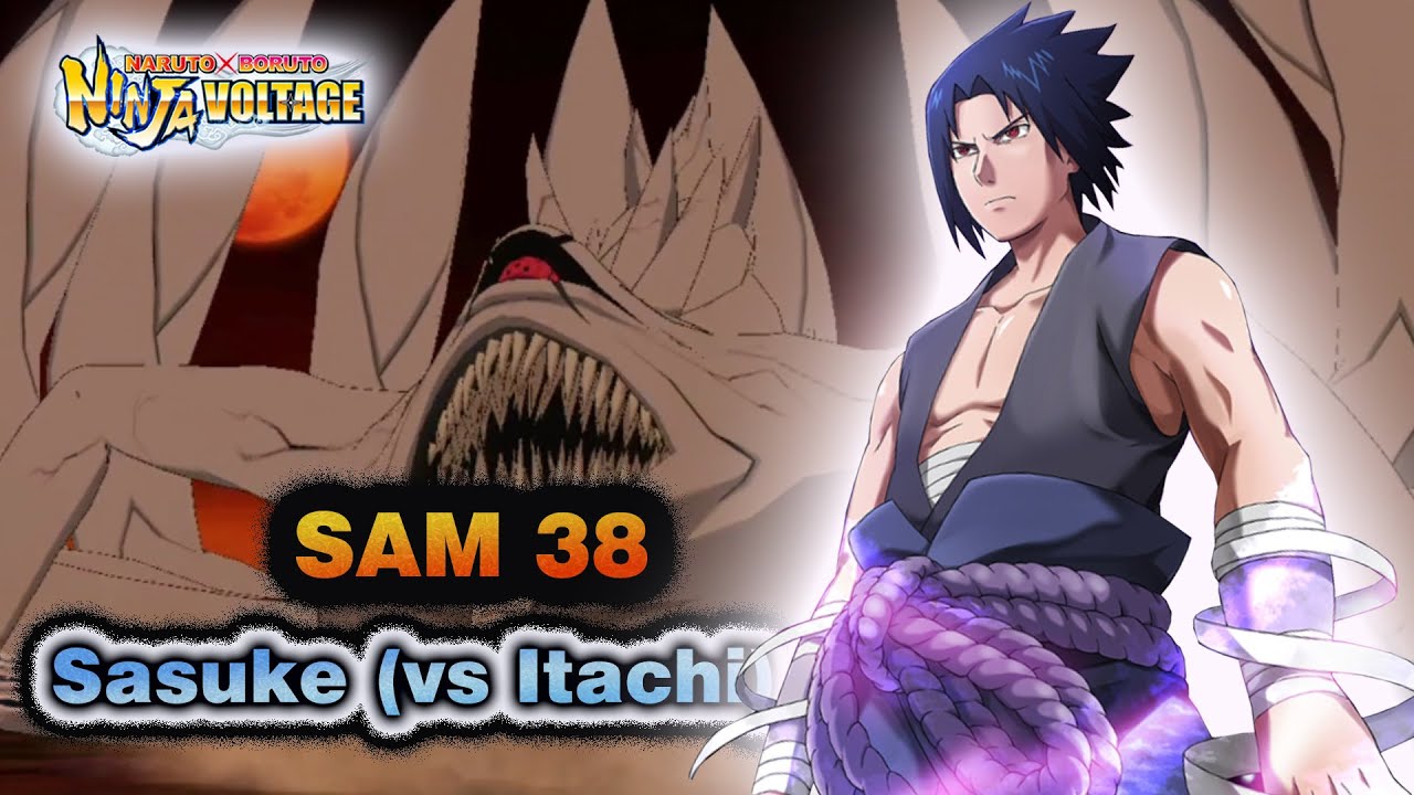SAM 38 with Sasuke vs Itachi - Naruto x Boruto Ninja Voltage