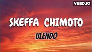 Skeffa Chimoto-Ulendo- (Lyrics)