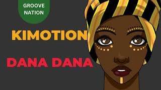 Kimotion - Dana Dana Resimi