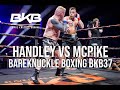 Bareknuckle  handley vs mcpike  full fight from the hangar wolverhampton bkb37