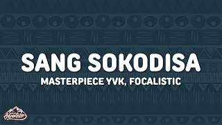 Masterpiece YVK, Focalistic, Optimist Music ZA, Mellow&Sleazy, Fakewell - Sang Sokodisa