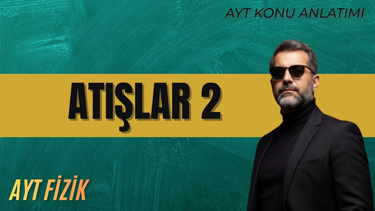 Yukarıdan Aşağıya Düşey Atış  ve Yukarıya Düşey Atış Hareketi | AYT Fizik-2026 | Fiziğin Uğur’u