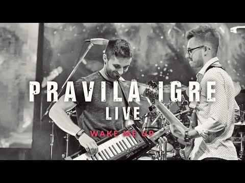 Pravila Igre - Wake Me Up