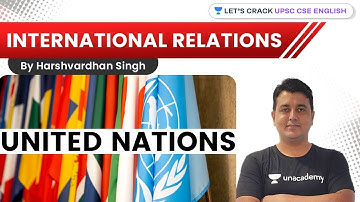 Bilateral Relations | United Nations | UPSC CSE/IAS 2021-2022 | Harshvardhan Singh