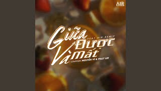 Giữa Được Và Mất (Air Remix)