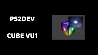 Cube VU1 - PlayStation 2 Development