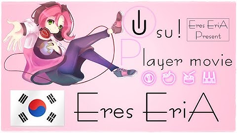 Osu! Player Movie 2 - Eres EriA