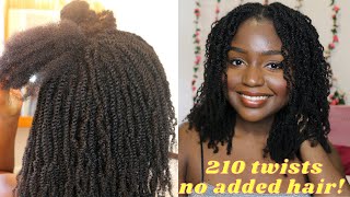 I did 210 micro mini twists on my 4c hair, NO ADDED HAIR!