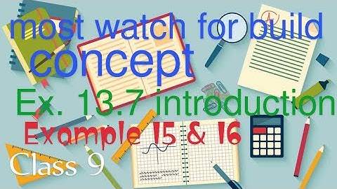 Class 9.        Ex. 13.7 introduction.     Example 15 & 16.                      maths solution
